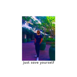 Just Save Yourself
