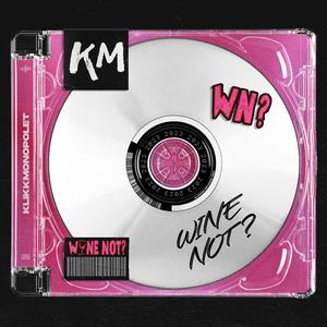 Wine Not? (feat. Roc Meiniac)