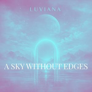 A Sky Without Edges
