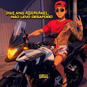 Pike Nino Abravanel, Não Levo Desaforo