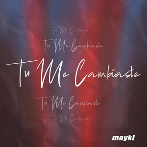 Tu Me Cambiaste