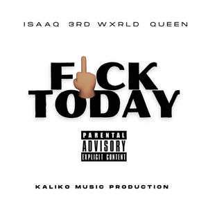 **** TODAY (feat. ISAAQ, 3rd Wxrld & QUEEN)