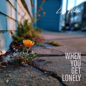 When You Get Lonely