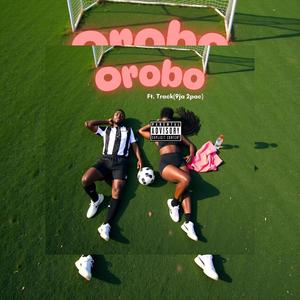 Orobo (feat. Track aka 9ja2pac)