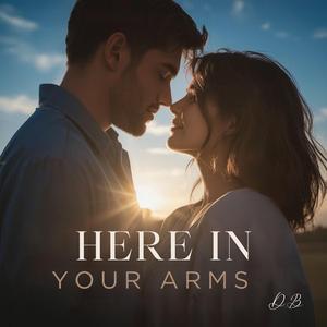 Here In Your Arms