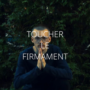 Toucher le firmament