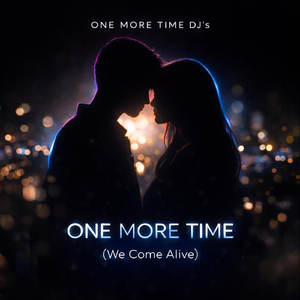 One More Time (We Come Alive)