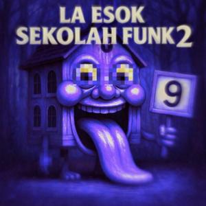 LA ESOK SEKOLAH FUNK 2(Slowed)