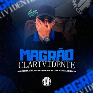 Magrão Clarividente (feat. MC Magrin 2k)