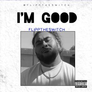 I'm GOOD