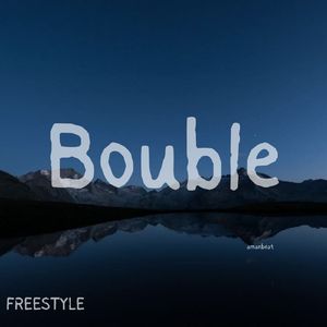 Bouble (FREESTYLE)