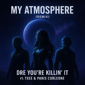 MY ATMOSPHERE (feat. TXEE & Paris Corleone) (Remix)
