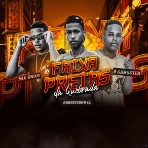 Os Faixa Preta da Quebrada (feat. M1G Unico & O Gangster)