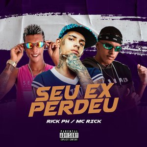 Seu Ex Perdeu (Feat. MC Rick)