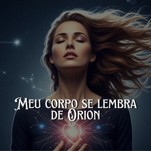Meu Corpo Se Lembra de Órion