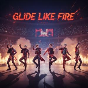 Glide Like Fire