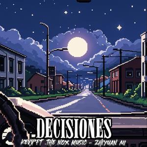 Decisiones (feat. The Nox Music & Zhiyuan Mi)