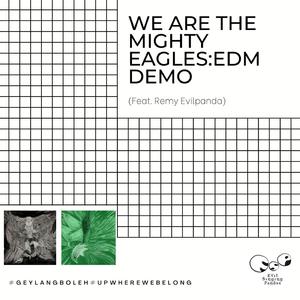 We Are The Mighty Eagles (EDM Demo)