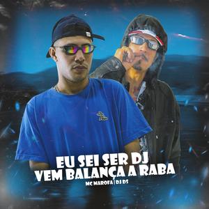 EU SEI SER DJ X VEM BALANÇA RABA
