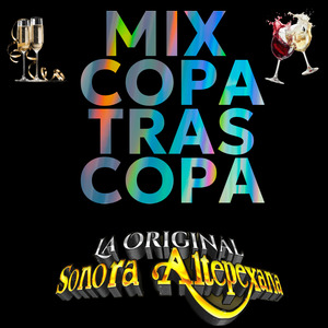 Copas Llenas1/ Tomate una Copa2/ La Ultima Copa3/ Una Copa Mas4/ Con las Copas No Se Olvida5/ Con las Copas No Se Olvida6/ Deme Otra Copa7