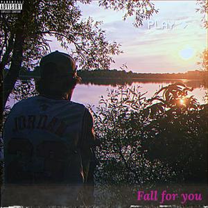 Fall For You
