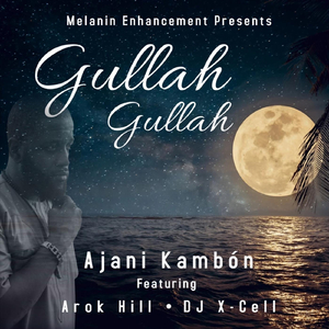 Gullah Gullah (feat. Arok Hill & DJ X- Cell)