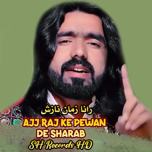 Aj Raj Ke Pewan De Sharab