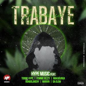Trabaye (feat. Femmie Gezzy, Makadunga, Ronbolanchy, Marvin Vic & Da Glow)