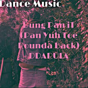 DUNG PAN iT AND JUMP OFF (PAN YUH TOE ROUND A BACK) FIESTO RIDDIM