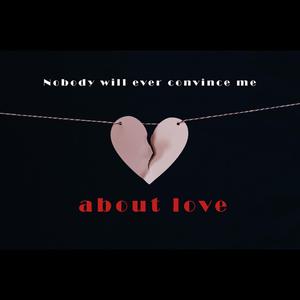 Nobody will ever convince me about love (Instrumental)