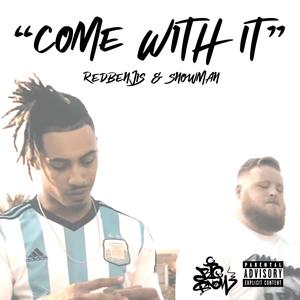 Come with it (feat. RedBenjis)