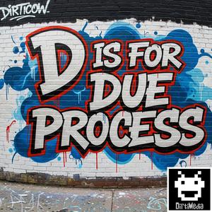"D" is for Due Process (OG Acid Mix)