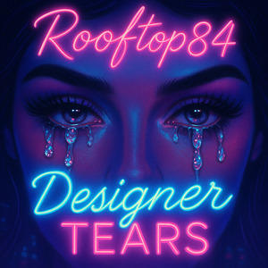 Rooftop84 "designer tears"