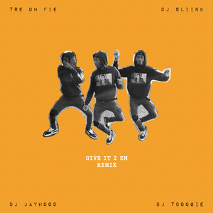 Give It 2 Em (Remix)