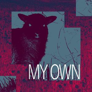 MY OWN