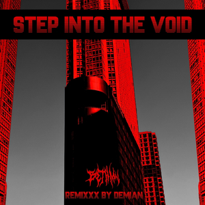 Step Into The Void (Demian Remixxx)