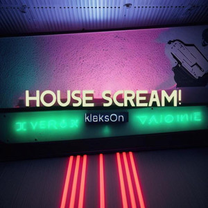 house scream!