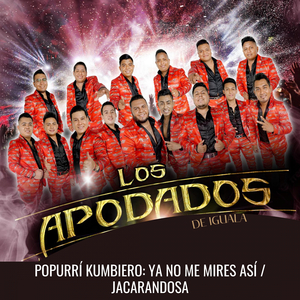 Popurrí Kumbiero: Ya No Me Mires Así / Jacarandosa (En Vivo)