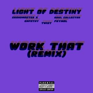 Work That (Remix) (feat. Grandmaster X, Empathy, Soul Collector, Twist & Prymal)