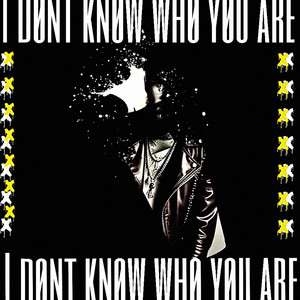 I dønt knøw whø yøu are