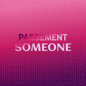 Passement Someone