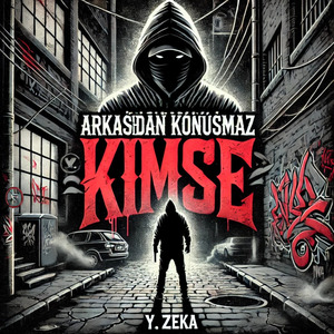 Arkasından Konuşmaz Kimse (Rap, Hip-hap, Trap)
