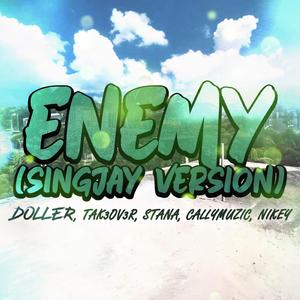 Enemy (SingJay Version Clean) (feat. Tak3Ov3r, Cally Muzic & Nikey)