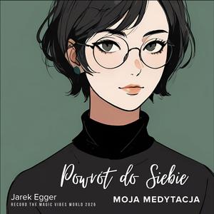Powrót do siebie - MOJA MEDYTACJA