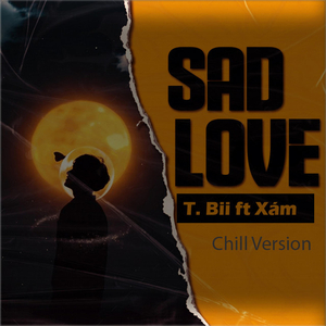 Sad Love (feat. Xám) (Chill Version)