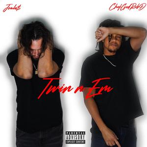 Twin n Em (feat. JOULE$ & ChefGodRobD)