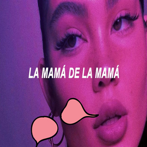 La mama de la mama