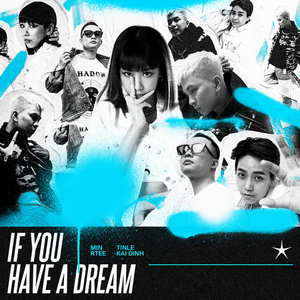 If U Have a Dream (feat. R.Tee, Kai Đinh, Tinle)