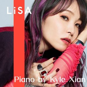 LiSA织部里沙十四名曲钢琴无缝串烧（一番の宝物 X 鬼灭之刃 X 刀剑神域 etc.）