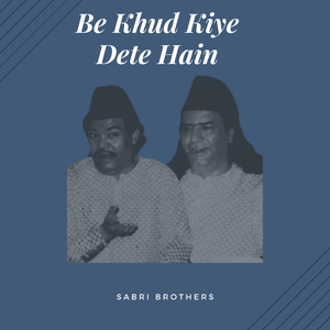 Be Khud Kiye Dete Hain